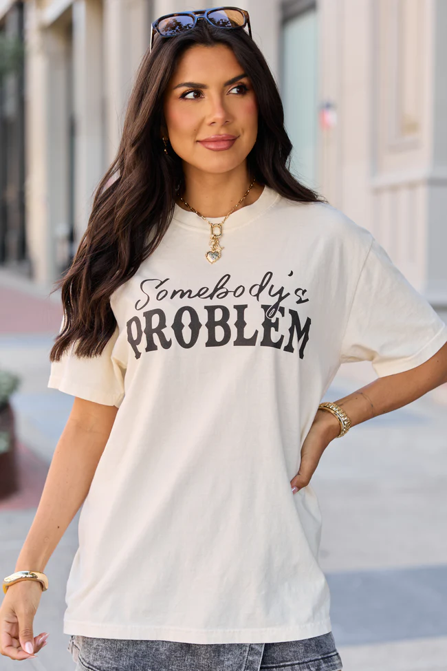 Somebody's Problem Ivory Comfort Colors Graphic Tee - Image 4